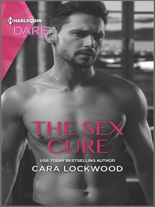 Title details for The Sex Cure by Cara Lockwood - Available